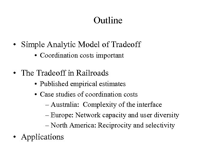 Outline • Simple Analytic Model of Tradeoff • Coordination costs important • The Tradeoff