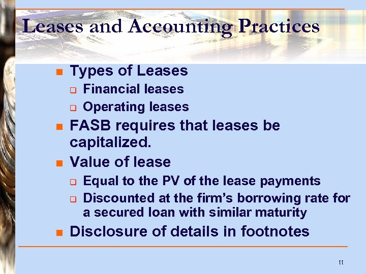 Leases and Accounting Practices n Types of Leases q q n n FASB requires