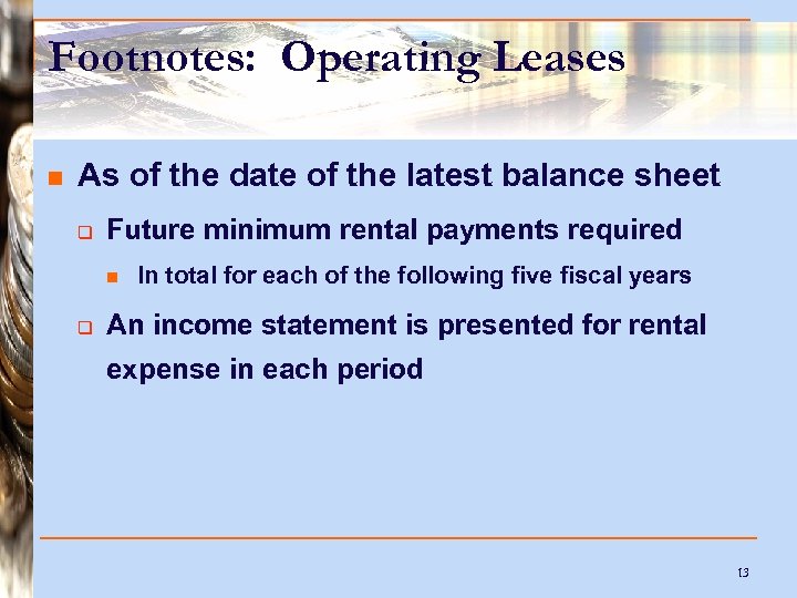 Footnotes: Operating Leases n As of the date of the latest balance sheet q