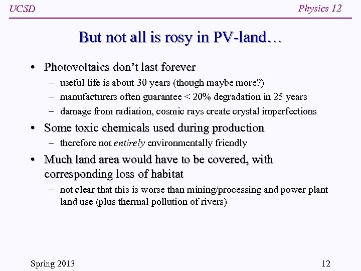 Physics 12 UCSD But not all is rosy in PV-land… • Photovoltaics don’t last