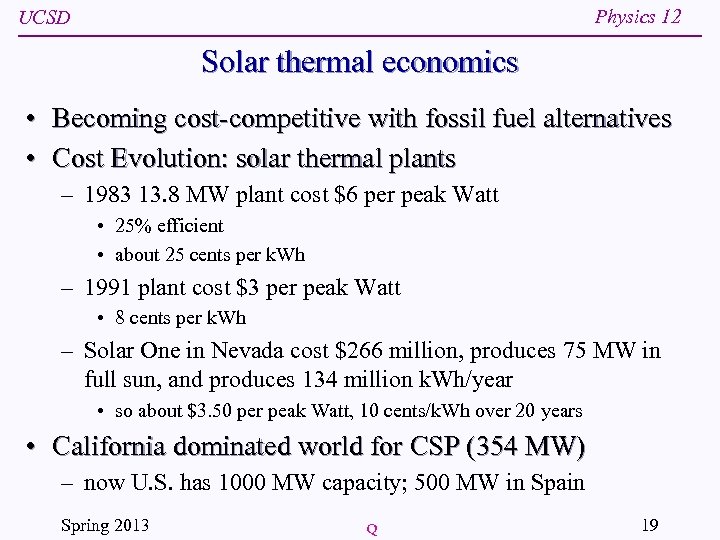Physics 12 UCSD Solar thermal economics • Becoming cost-competitive with fossil fuel alternatives •