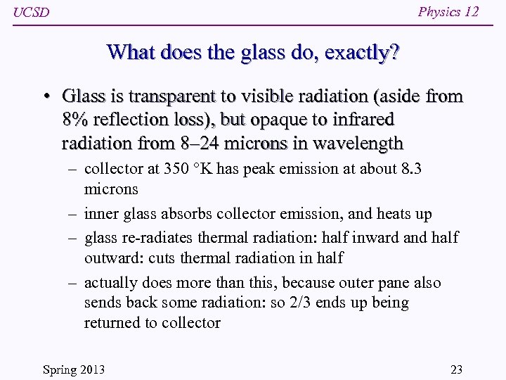 Physics 12 UCSD What does the glass do, exactly? • Glass is transparent to