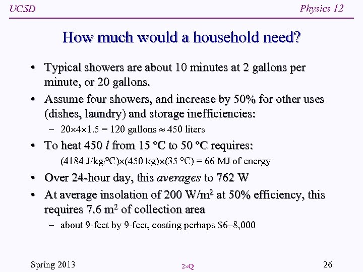 Physics 12 UCSD How much would a household need? • Typical showers are about
