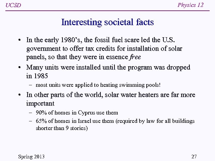 Physics 12 UCSD Interesting societal facts • In the early 1980’s, the fossil fuel