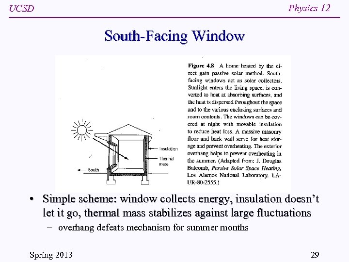 Physics 12 UCSD South-Facing Window • Simple scheme: window collects energy, insulation doesn’t let