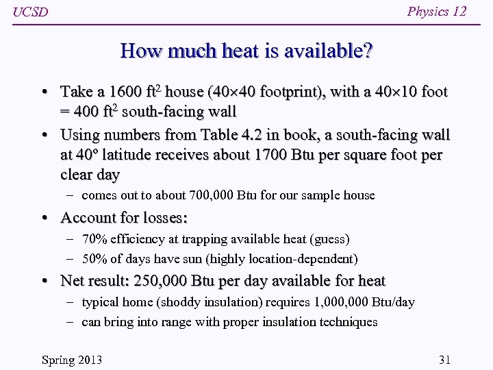 Physics 12 UCSD How much heat is available? • Take a 1600 ft 2