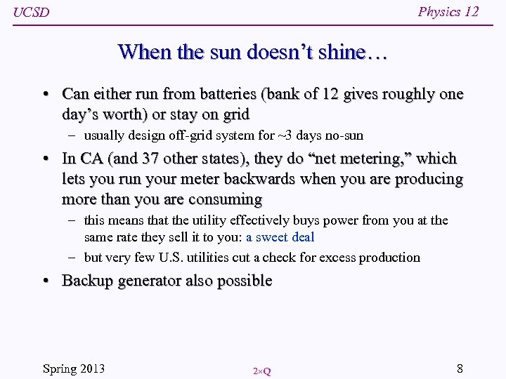 Physics 12 UCSD When the sun doesn’t shine… • Can either run from batteries