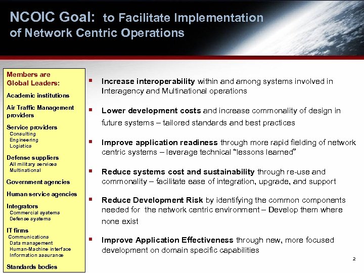 NCOIC Goal: to Facilitate Implementation of Network Centric Operations Members are Global Leaders: §