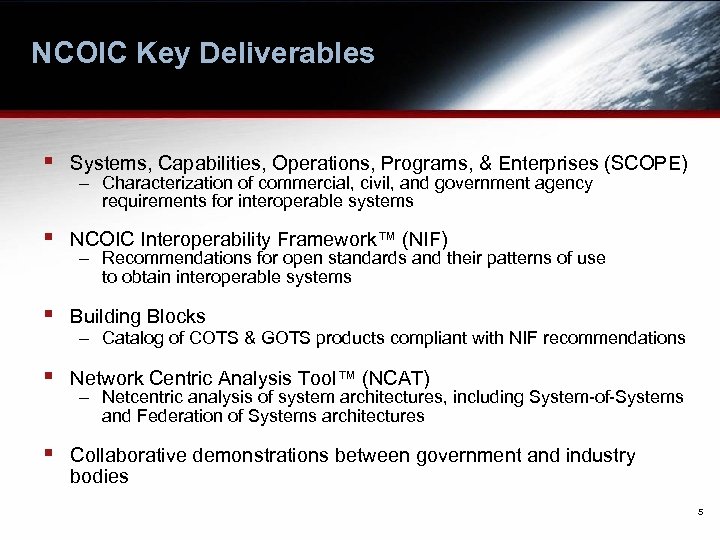 NCOIC Key Deliverables § Systems, Capabilities, Operations, Programs, & Enterprises (SCOPE) § NCOIC Interoperability