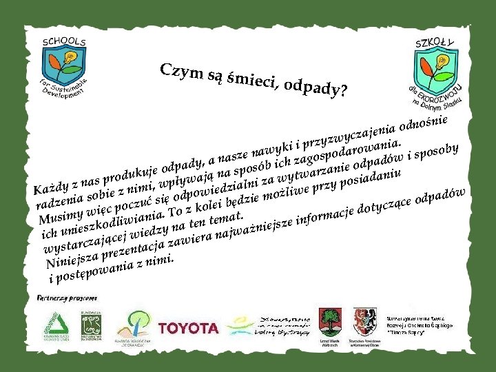 Czym są śm ieci, odpa dy? ie odnośn jenia wycza zyz. yki i pr
