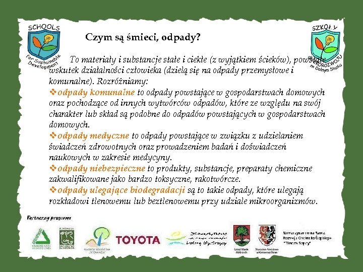 Czym są śmieci, odpady? To materiały i substancje stałe i ciekłe (z wyjątkiem ścieków),