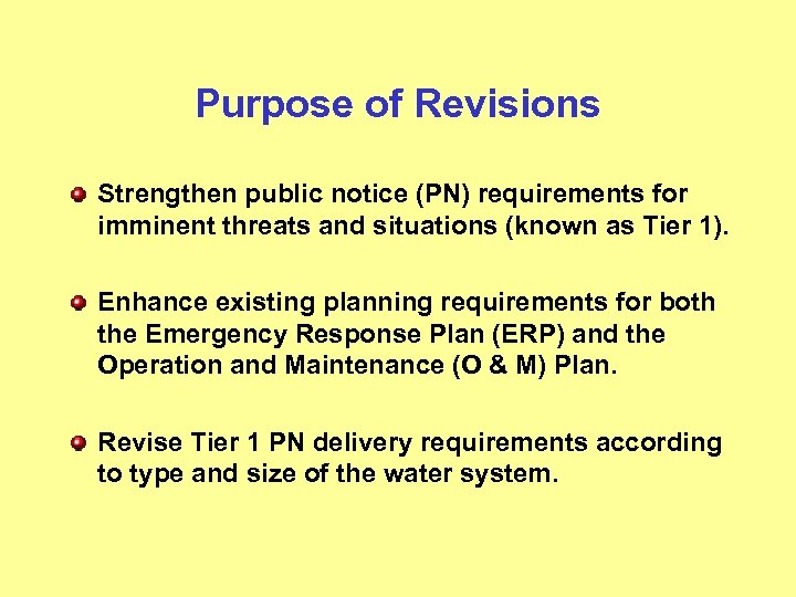 Purpose of Revisions Strengthen public notice (PN) requirements for imminent threats and situations (known