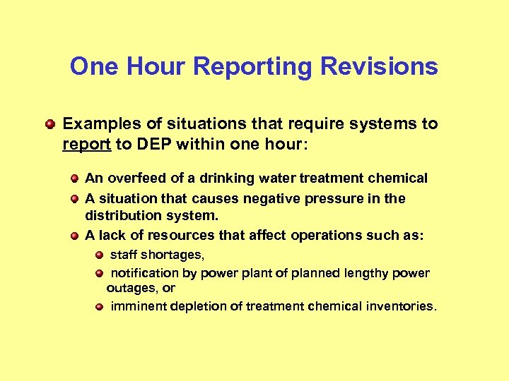 One Hour Reporting Revisions Examples of situations that require systems to report to DEP
