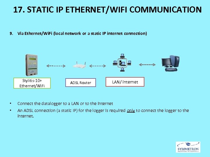 17. STATIC IP ETHERNET/WIFI COMMUNICATION 9. Via Ethernet/Wi. Fi (local network or a static