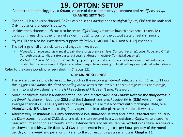 19. OPTON: SETUP • • Connect to the datalogger, via Opton, via one of