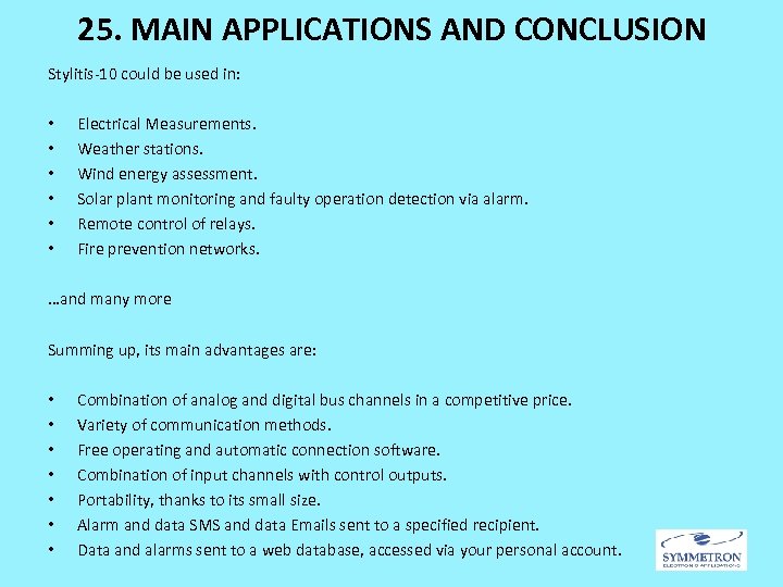 25. MAIN APPLICATIONS AND CONCLUSION Stylitis-10 could be used in: • • • Electrical