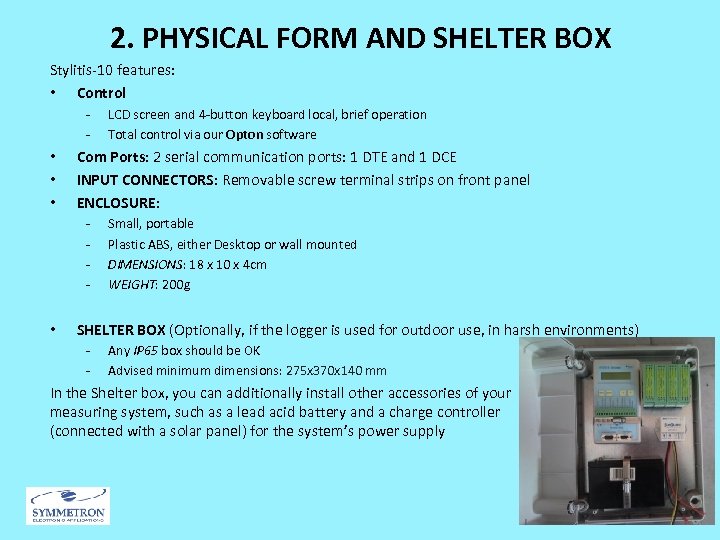 2. PHYSICAL FORM AND SHELTER BOX Stylitis-10 features: • Control - • • •