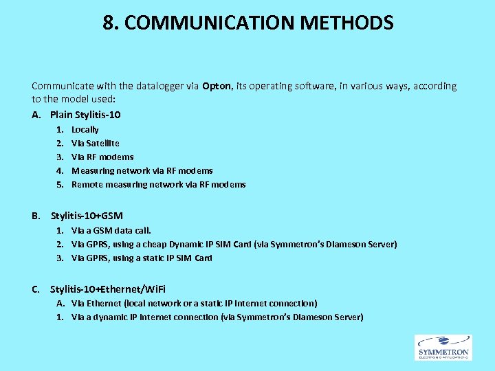 8. COMMUNICATION METHODS Communicate with the datalogger via Opton, its operating software, in various