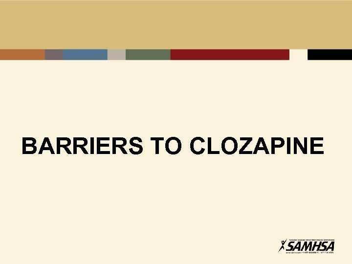 BARRIERS TO CLOZAPINE 