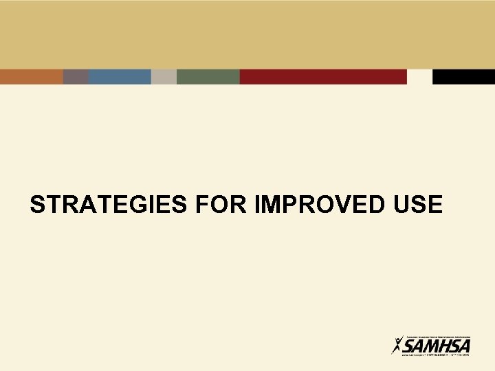 STRATEGIES FOR IMPROVED USE 