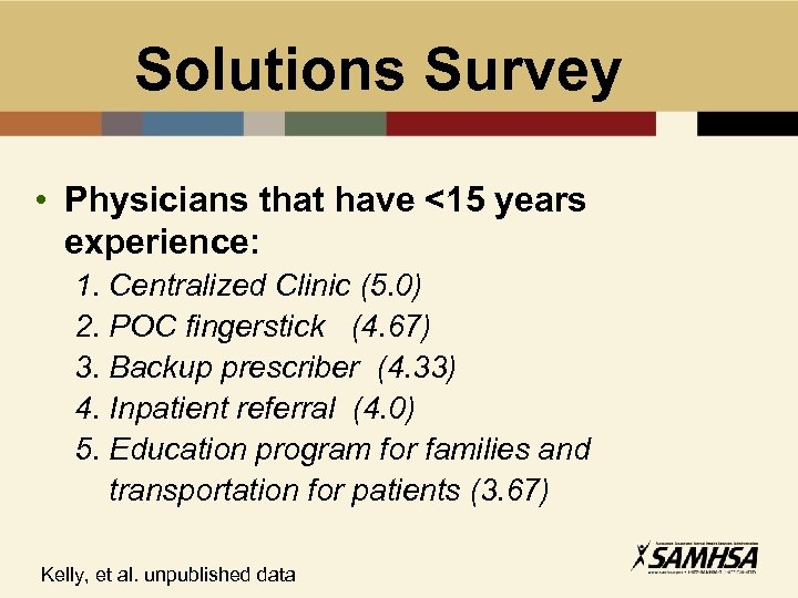Solutions Survey • Physicians that have <15 years experience: 1. Centralized Clinic (5. 0)