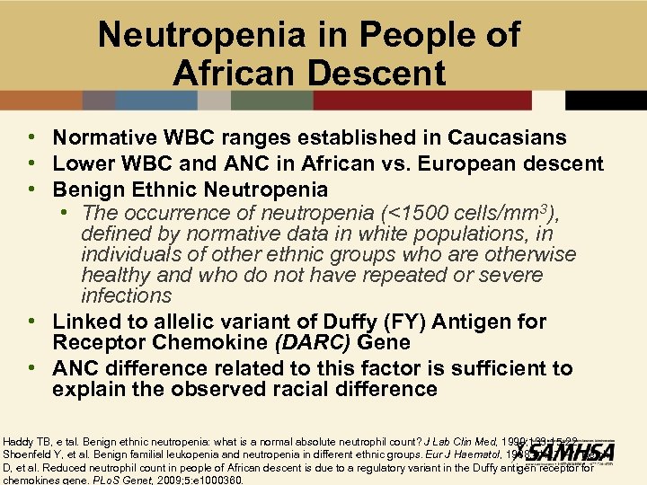 Neutropenia in People of African Descent • Normative WBC ranges established in Caucasians •