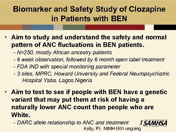 Biomarker and Safety Study of Clozapine in Patients with BEN • Aim to study