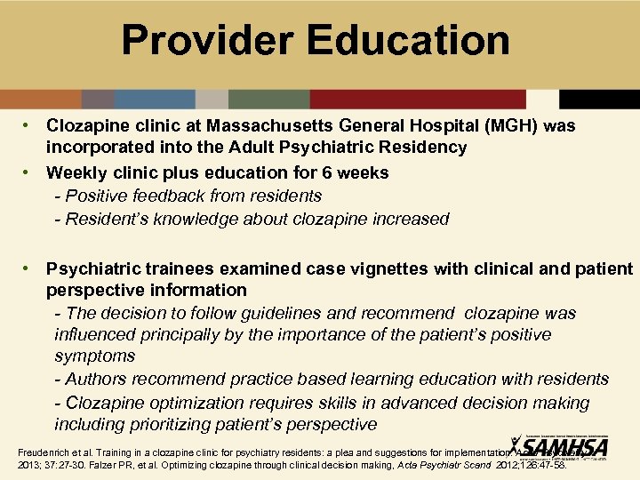 Provider Education • Clozapine clinic at Massachusetts General Hospital (MGH) was incorporated into the