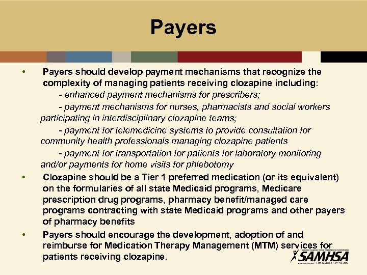 Payers • • • Payers should develop payment mechanisms that recognize the complexity of