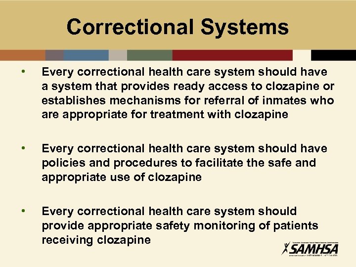 Correctional Systems • Every correctional health care system should have a system that provides