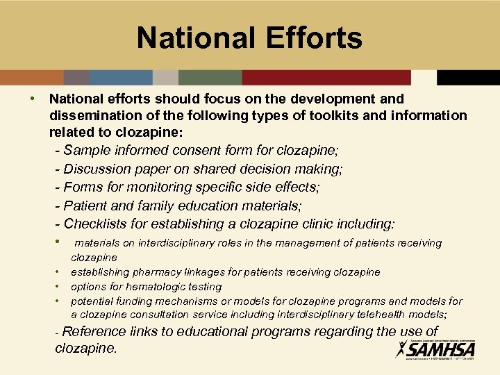 National Efforts • National efforts should focus on the development and dissemination of the