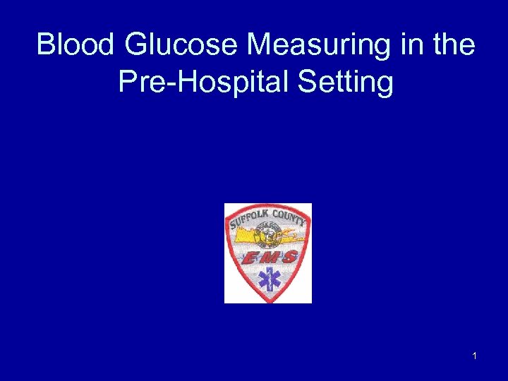 Blood Glucose Measuring in the Pre-Hospital Setting 1 