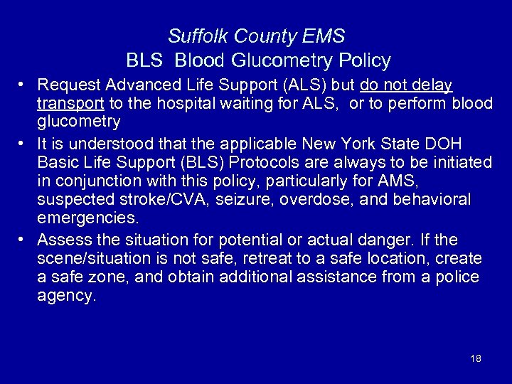 Suffolk County EMS BLS Blood Glucometry Policy • Request Advanced Life Support (ALS) but