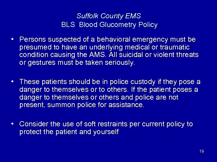 Suffolk County EMS BLS Blood Glucometry Policy • Persons suspected of a behavioral emergency