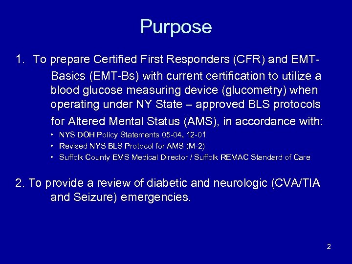 Purpose 1. To prepare Certified First Responders (CFR) and EMTBasics (EMT-Bs) with current certification