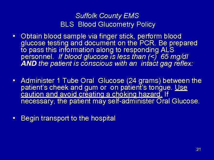 Suffolk County EMS BLS Blood Glucometry Policy • Obtain blood sample via finger stick,