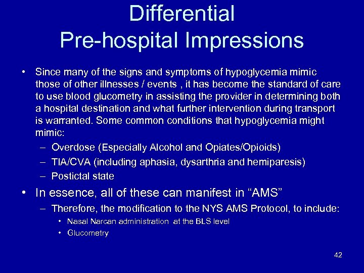 Differential Pre-hospital Impressions • Since many of the signs and symptoms of hypoglycemia mimic