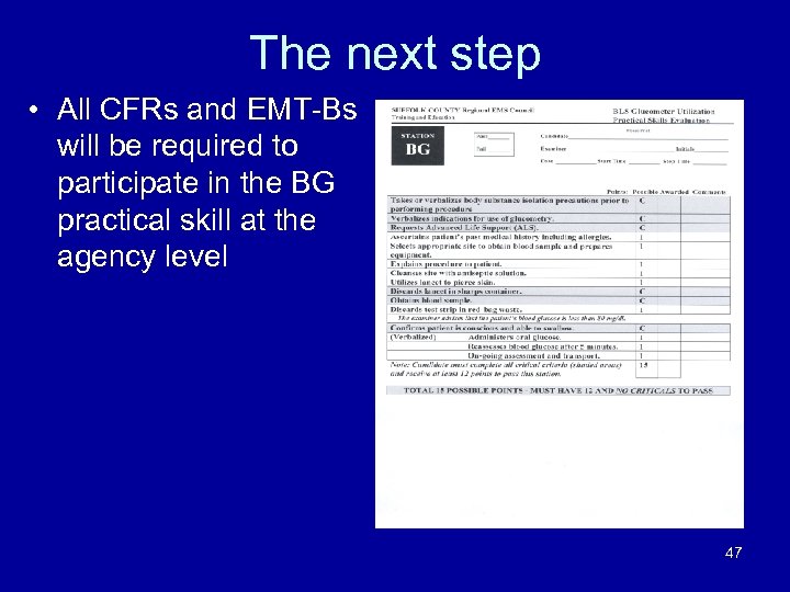 The next step • All CFRs and EMT-Bs will be required to participate in