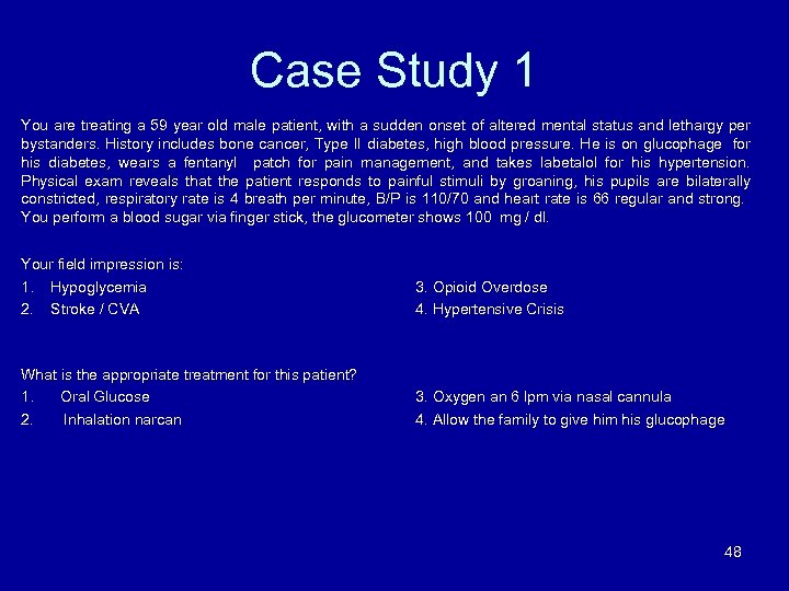 Case Study 1 You are treating a 59 year old male patient, with a