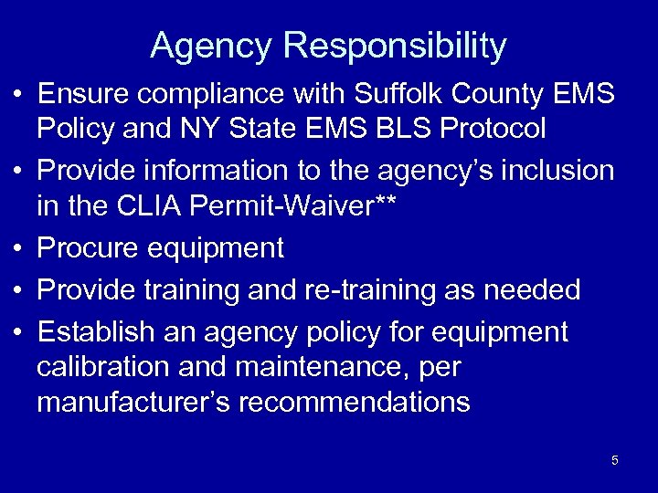 Agency Responsibility • Ensure compliance with Suffolk County EMS Policy and NY State EMS