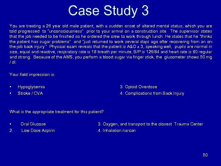 Case Study 3 You are treating a 26 year old male patient, with a