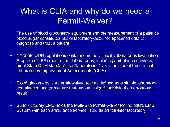 What is CLIA and why do we need a Permit-Waiver? • The use of