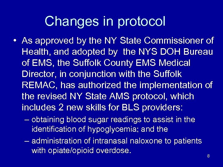 Changes in protocol • As approved by the NY State Commissioner of Health, and