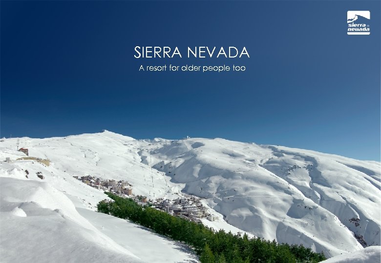 SIERRA NEVADA A resort for older people too 