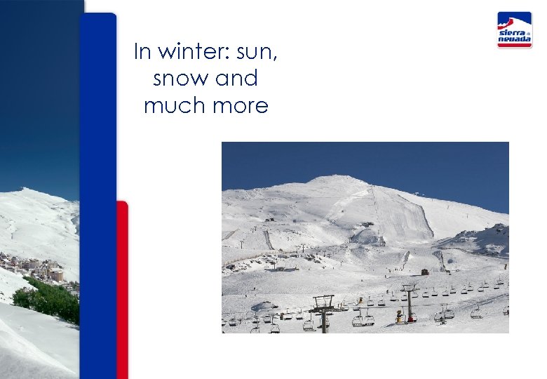 In winter: sun, snow and much more 