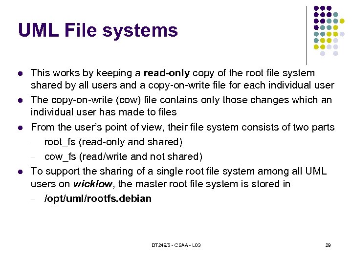 UML File systems This works by keeping a read-only copy of the root file