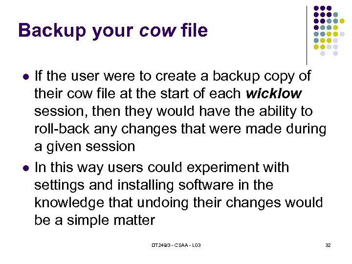 Backup your cow file If the user were to create a backup copy of