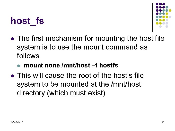 host_fs The first mechanism for mounting the host file system is to use the
