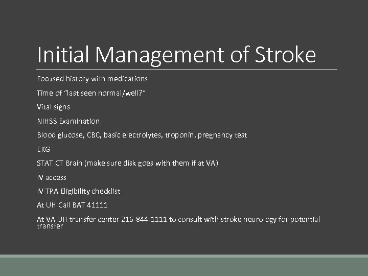 Initial Management of Stroke Focused history with medications Time of “last seen normal/well? ”