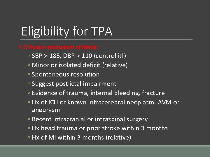 Eligibility for TPA < 3 hours exclusion criteria: ◦ SBP > 185, DBP >